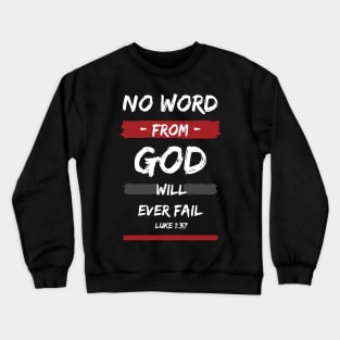 No Word From God Will Ever Fail Christian Crewneck Sweatshirt